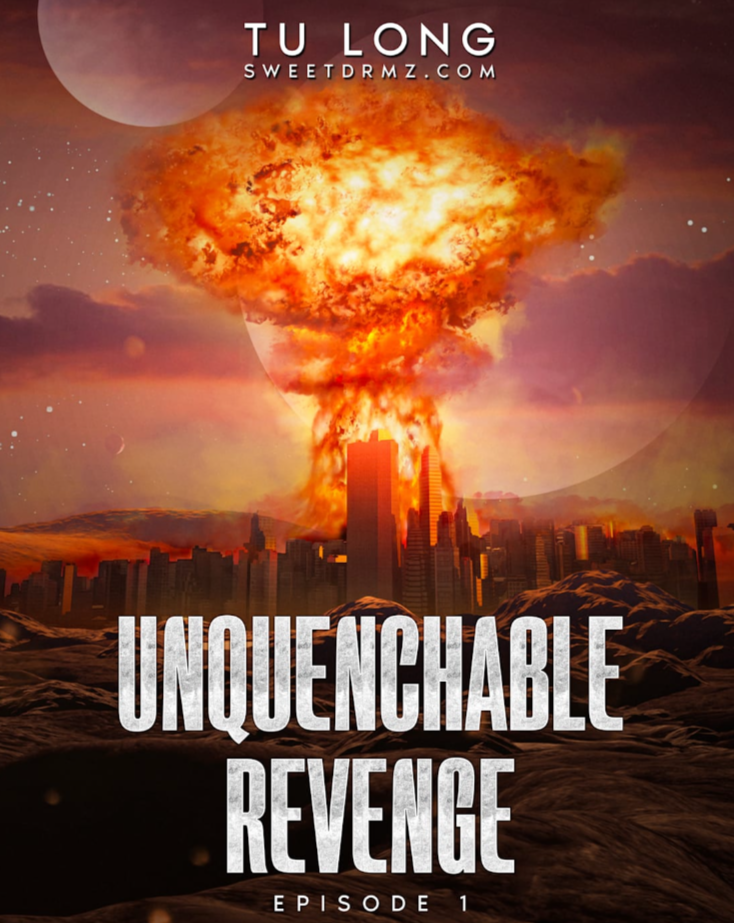 UNQUENCHABLE REVENGE Episode 1